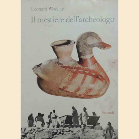 Woolley, Il mestiere dell’archeologo