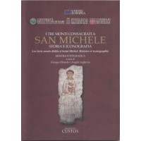 I tre monti consacrati a San Michele. Storia e iconografia, a cura di G. Otranto e A. Laghezza