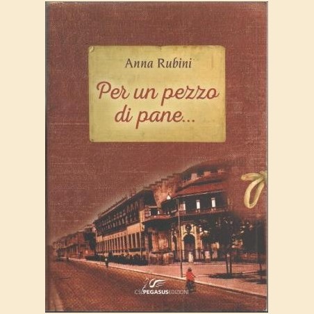 Rubini, Per un pezzo di pane…