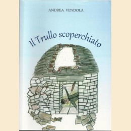 Vendola, Il trullo scoperchiato