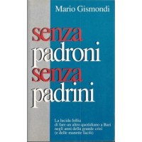 Gismondi, Senza padroni senza padrini