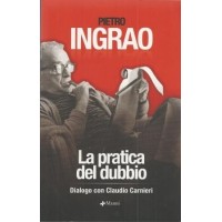 Ingrao, La pratica del dubbio. Dialogo con Claudio Carnieri