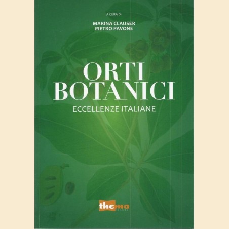 Orti botanici. Eccellenze italiane, a cura di Clause e Pavone
