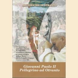 Arcidiocesi di Otranto, Giovanni Paolo II Pellegrino ad Otranto