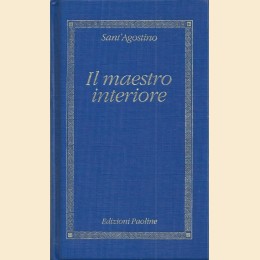 Sant’Agostino (Aurelius Augustinus), Il maestro interiore