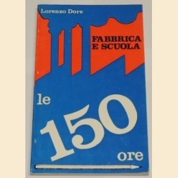 Dore, Fabbrica e scuola. Le 150 ore