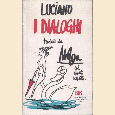 Luciano (Lucianus), I dialoghi, tradotti da Mosca col dovuto rispetto