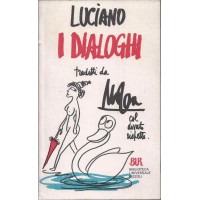 Luciano (Lucianus), I dialoghi, tradotti da Mosca col dovuto rispetto