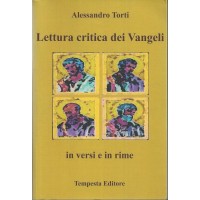 Torti, Lettura critica dei Vangeli. In versi e in rima