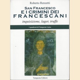 Renzetti, San Francesco e i crimini dei francescani