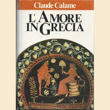 Dover et al., L’amore in Grecia, a cura di C. Calame