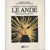 Lavallée, Lumbreras, Le Ande. Dalla preistoria agli Incas