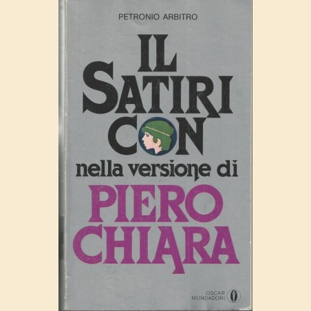 Petronio (Petronius Arbiter), Satiricon, traduzione di P. Chiara