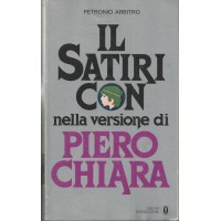 Petronio (Petronius Arbiter), Satiricon, traduzione di P. Chiara