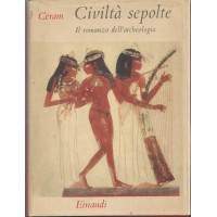 Ceram (K. W. Marek), Civiltà sepolte. Il romanzo dell’archeologia