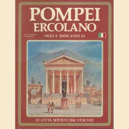 Pennino, Carpiceci, Pompei Ercolano. Oplontis Stabiae Capreae. Le città sepolte dal Vesuvio