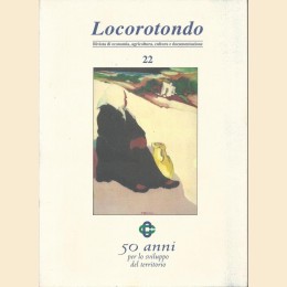 Locorotondo. Rivista di economia, agricoltura, cultura e documentazione, a. XVI, n. 22, dicembre 2004