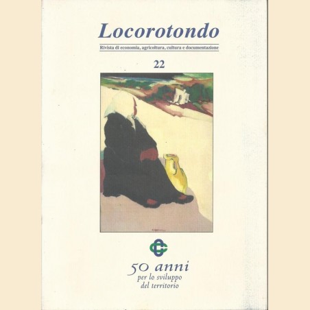 Locorotondo. Rivista di economia, agricoltura, cultura e documentazione, a. XVI, n. 22, dicembre 2004