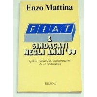 Mattina, Fiat & sindacati negli anni '80. Ipotesi, documenti, interpretazioni di un sindacalista