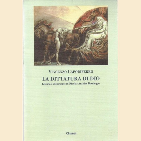 Capodiferro, La dittatura di Dio. Libertà e dispotismo in Nicolas Antoine Boulanger