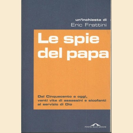 Frattini, Le spie del Papa