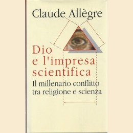 Allègre, Dio e l’impresa scientifica