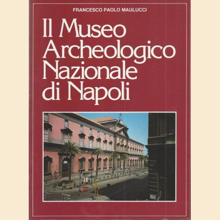 Maulucci, Il Museo Archeologico Nazionale di Napoli