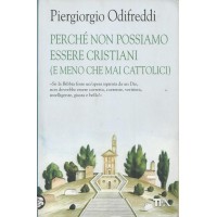 Odifreddi, Perché non possiamo essere cristiani (e meno che mai cattolici)