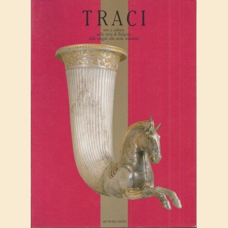 Susini et al., Traci. Arte e cultura nelle terre di Bulgaria dalle origini alla tarda romanità