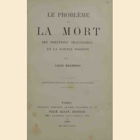 Bourdeau, Le problème de la mort. Ses solutions imaginaires et la science positive