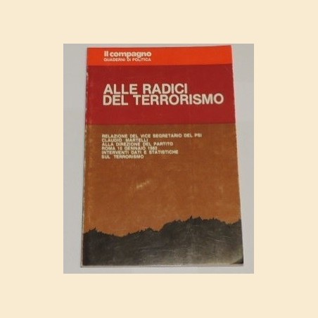 Alle radici del terrorismo. Relazione del vice segretario del Psi Claudio Martelli alla Direzione del Partito