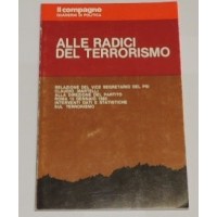 Alle radici del terrorismo. Relazione del vice segretario del Psi Claudio Martelli alla Direzione del Partito