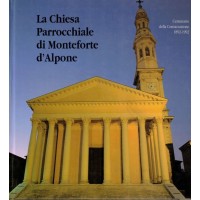 La Chiesa Parrocchiale di Monteforte d’Alpone nel centenario della consacrazione. 1892-1992, a cura di E. Poli