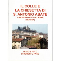 Pace, Il Colle e la Chiesetta di S. Antonio Abate. A Monteforte d’Alpone (Verona)