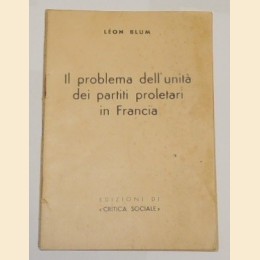 Blum, Il problema dell'unità dei partiti proletari in Francia