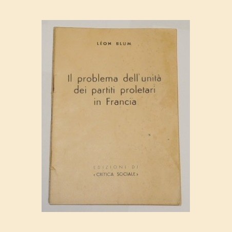 Blum, Il problema dell'unità dei partiti proletari in Francia