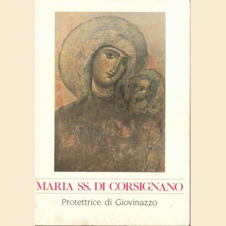 Maria Santissima di Corsignano. Protettrice di Giovinazzo, a cura della Parrocchia Cattedrale