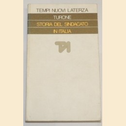 Turone, Storia del sindacato in Italia (1943-1969). Dalla Resistenza all'"autunno caldo"