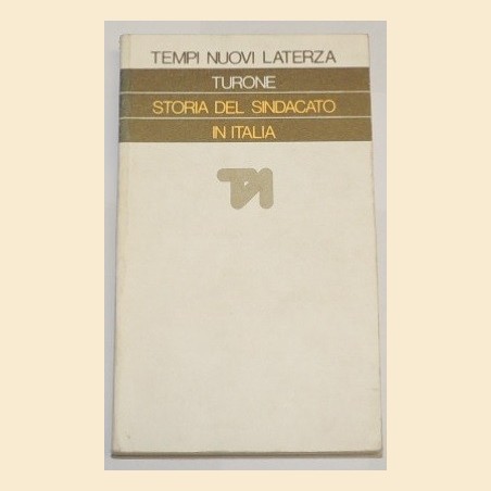 Turone, Storia del sindacato in Italia (1943-1969). Dalla Resistenza all'"autunno caldo"