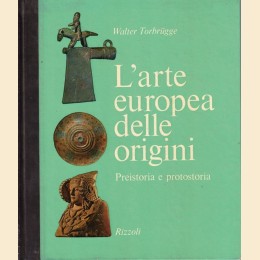 Torbrugge,  L’arte europea delle origini. Preistoria e protostoria