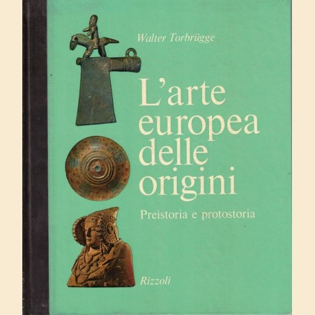 Torbrugge,  L’arte europea delle origini. Preistoria e protostoria