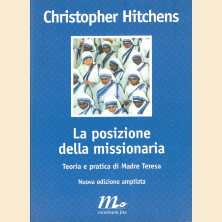 Hitchens, La posizione della missionaria. Teoria e pratica di Madre Teresa