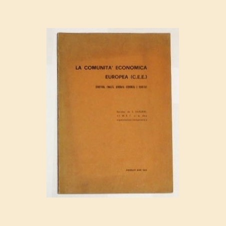 Ranieri, La Comunità Economica Europea (C.e.e.). Struttura, finalità, geografia economica e risultati