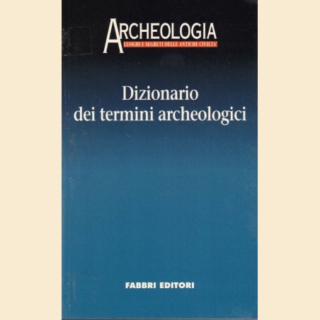 Abbiati et al., Dizionario dei termini archeologici