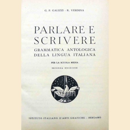 Galizzi, Verdina, Parlare e scrivere. Grammatica antologica della lingua italiana. Per la scuola media