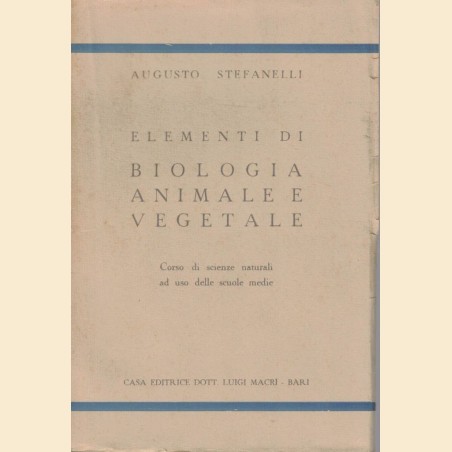 Stefanelli, Elementi di biologia animale e vegetale. Corso di scienze naturali ad uso delle scuole medie superiori