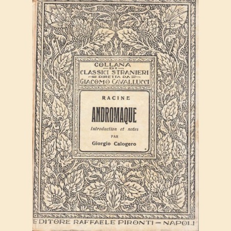 Racine, Andromaque, introduction et notes par G. Calogero