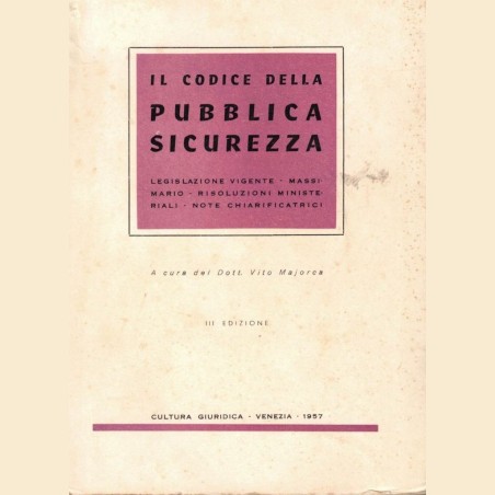 Il Codice della Pubblica Sicurezza, a cura di V. Majorca