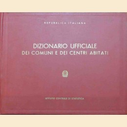 Repubblica Italiana, Dizionario ufficiale dei comuni e dei centri, 1955 ca.
