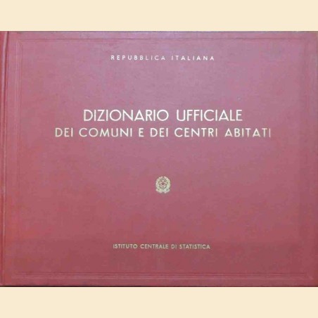 Repubblica Italiana, Dizionario ufficiale dei comuni e dei centri, 1955 ca.